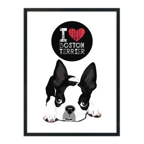 Quadro Decorativo Cachorro Frase: "I Love Boston Terrier" Branco Quadro Decorativo Cachorro Frase: "I Love Boston Terrier" Branco