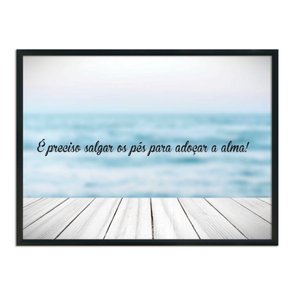 Quadro Decorativo  Coleção Mar É Preciso Salgar Os Pés Para... Quadro Decorativo  Coleção Mar É Preciso Salgar Os Pés Para...