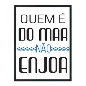 Quadro Decorativo  Coleção Mar Quem É Do Mar Não Enjoa Quadro Decorativo  Coleção Mar Quem É Do Mar Não Enjoa