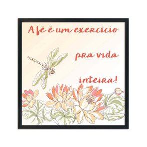 Quadro Decorativo Frase: "A fé é um exercício para..." Quadro Decorativo Frase: "A fé é um exercício para..."