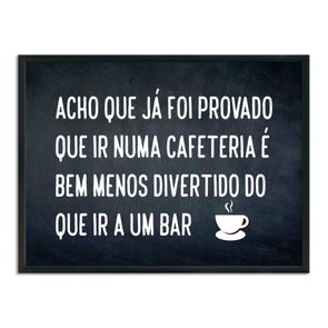 Quadro Decorativo Frase: "Acho Que Já Foi..." Quadro Decorativo Frase: "Acho Que Já Foi..."