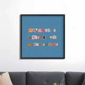 Quadro Decorativo Frase Com Colagens Mudança É Beleza Em Metamorfose Quadro Decorativo Frase Com Colagens Mudança É Beleza Em Metamorfose