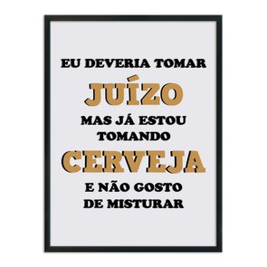 Quadro Decorativo Frase: "Eu Deveria Tomar Juízo..." Quadro Decorativo Frase: "Eu Deveria Tomar Juízo..."