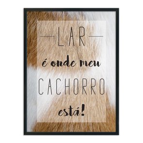 Quadro Decorativo Frase Lar é Onde Meu Cachorro Está Quadro Decorativo Frase Lar é Onde Meu Cachorro Está