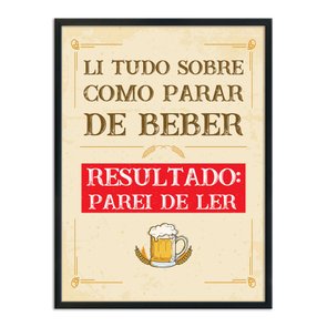 Quadro Decorativo Frase: "Li Tudo Sobre Como Parar..." Quadro Decorativo Frase: "Li Tudo Sobre Como Parar..."