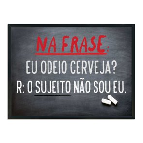 Quadro Decorativo Frase: "Na Frase: Eu Odeio Cerveja..." Quadro Decorativo Frase: "Na Frase: Eu Odeio Cerveja..."