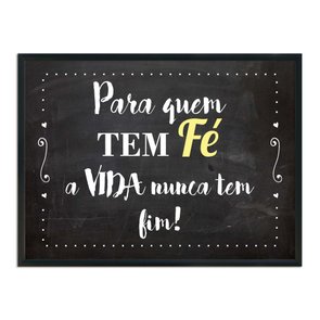 Quadro Decorativo Frase Para Quem tem Fé A Vida Nunca Tem Fim Quadro Decorativo Frase Para Quem tem Fé A Vida Nunca Tem Fim