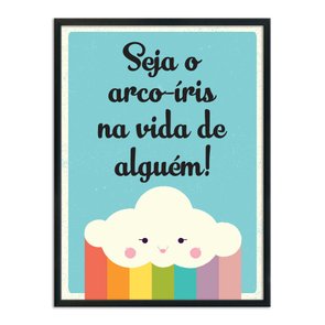 Quadro Decorativo Frase Seja o Arco-Íris na Vida de Alguém Quadro Decorativo Frase Seja o Arco-Íris na Vida de Alguém