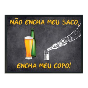 Quadro Decorativo Frases de Boteco - Não Encha meu Saco, Encha me Copo! Quadro Decorativo Frases de Boteco - Não Encha meu Saco, Encha me Copo!