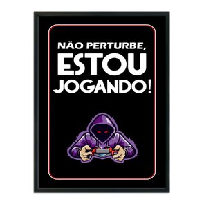 Quadro Decorativo Gamer Geek e Nerd Não Pertube, Estou Jogando! Quadro Decorativo Gamer Geek e Nerd Não Pertube, Estou Jogando!
