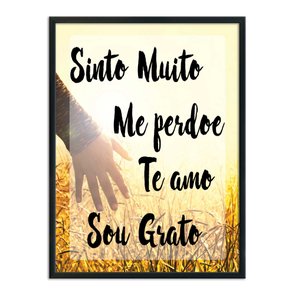 Quadro Decorativo Hooponopono Sinto Muito Me Perdoe Te amo Sou Grato- Mãos no Trigo Quadro Decorativo Hooponopono Sinto Muito Me Perdoe Te amo Sou Grato- Mãos no Trigo