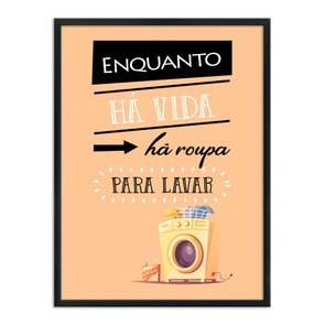 Quadro Decorativo Lavanderia Enquanto Há Vida Há Roupa Para Lavar Quadro Decorativo Lavanderia Enquanto Há Vida Há Roupa Para Lavar