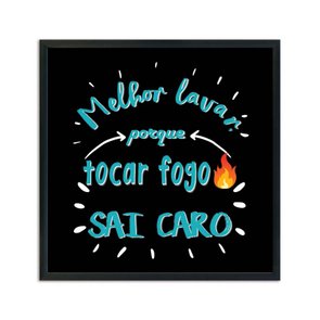 Quadro Decorativo Lavanderia Melhor Lavar Porque Tocar Fogo Sai Caro Quadro Decorativo Lavanderia Melhor Lavar Porque Tocar Fogo Sai Caro