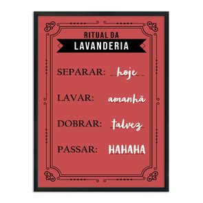 Quadro Decorativo Lavanderia Ritual Da Lavanderia Separar Hoje Lavar Amanhã Dobrar Talvez Passar Hahaha Quadro Decorativo Lavanderia Ritual Da Lavanderia Separar Hoje Lavar Amanhã Dobrar Talvez Passar Hahaha