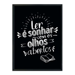 Quadro Decorativo Ler é Sonhar com os Olhos Abertos Quadro Decorativo Ler é Sonhar com os Olhos Abertos