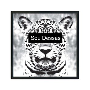 Quadro Decorativo Preto e Branco Quadrado Sou Dessas Onça Pintada Quadro Decorativo Preto e Branco Quadrado Sou Dessas Onça Pintada