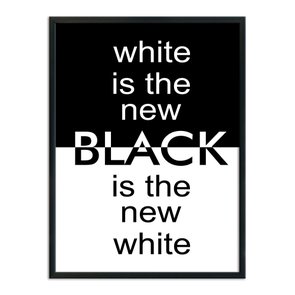 Quadro Decorativo Preto e Branco White is New Black is New White Quadro Decorativo Preto e Branco White is New Black is New White
