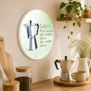 Quadro Decorativo Redondo Cafeteira Italiana Café Para Aqueles que Dormem Pouco Mas Sonham Muito