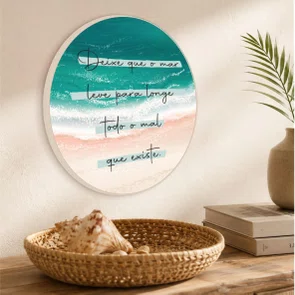 Quadro Decorativo Redondo Deixe que o Mar Leve Para Longe Todo o Mal que Existe