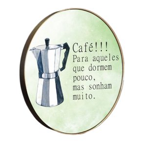 Quadro Decorativo Redondo Frase Café Para Aqueles Que Dormem Pouco, Mas Sonham Muito com Moldura Flexível Metalizada Quadro Decorativo Redondo Frase Café Para Aqueles Que Dormem Pouco, Mas Sonham Muito com Moldura Flexível Metalizada