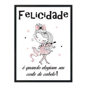 Quadro Decorativo Salão De Beleza Felicidade É Quando Elogiam Seu Corte De Cabelo! Quadro Decorativo Salão De Beleza Felicidade É Quando Elogiam Seu Corte De Cabelo!