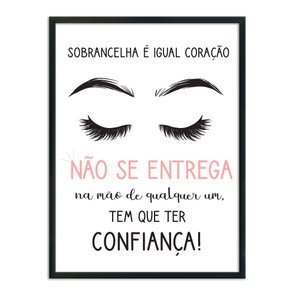 Quadro Decorativo Sobrancelha É Igual Coração Não Se Entrega Na Mão.... Quadro Decorativo Sobrancelha É Igual Coração Não Se Entrega Na Mão....