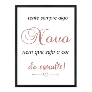 Quadro Decorativo Tente Sempre Algo Novo Nem Que Seja A Cor Do Esmalte Quadro Decorativo Tente Sempre Algo Novo Nem Que Seja A Cor Do Esmalte