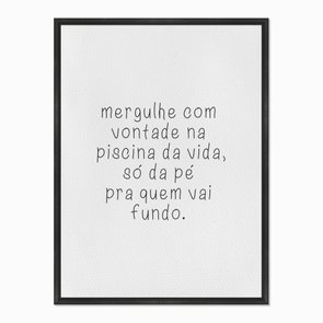 Quadro em Tela Canvas Mergulhe com Vontade na Piscina da Vida... Quadro em Tela Canvas Mergulhe com Vontade na Piscina da Vida...