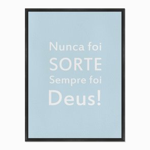 Quadro em Tela Canvas Nunca foi Sorte, Sempre foi Deus! Quadro em Tela Canvas Nunca foi Sorte, Sempre foi Deus!