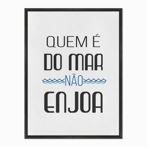 Quadro em Tela Canvas Quem é do Mar não Enjoa Quadro em Tela Canvas Quem é do Mar não Enjoa