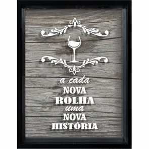 Quadro Porta Rolhas a Cada Nova Rolha uma Nova História Quadro Porta Rolhas a Cada Nova Rolha uma Nova História