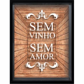 Quadro Porta Rolhas Sem Vinho Sem Amor Quadro Porta Rolhas Sem Vinho Sem Amor