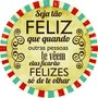 Placa Decorativa Redonda Frase Seja Tão Feliz