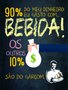 Placa Decorativa Frases de Boteco - 90% do Meu Dinheiro eu Gasto com Bebida! Os outros 10% São do Garçom