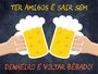 Placa Decorativa Frases de Boteco - Ter Amigos é Sair Sem Dinheiro e Voltar Bêbado!