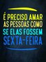 Placa Decorativa Frases de Boteco - É Preciso Amar as Pessoas como se Elas Fossem Sexta - Feira