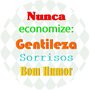 Placa Decorativa Redonda Frase Nunca Economize Gentileza Sorrisos Bom Humor