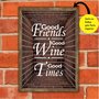 Quadro Porta Rolhas Good Friends Good Wine Good Times