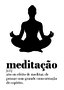 Placa Decorativa Frase: "Meditação: Ato ou..."