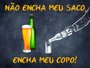Placa Decorativa Frases de Boteco - Não Encha meu Saco, Encha me Copo!