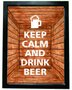 Quadro Porta Tampinhas Keep Calm And  Drink Beer