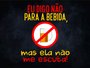 Placa Decorativa Frases de Boteco - Eu Digo não para a Bebida mas ela não me Escuta!
