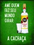 Placa Decorativa Frases de Boteco - Ame Quem Faz Seu Mundo Girar: A Cachaça
