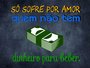 Placa Decorativa Frases de Boteco - Só Sofre por Amor quem Não Tem Dinheiro Para Beber