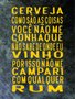 Placa Decorativa Frases de Boteco - Cerveja Como São as Coisas Você não me Conhaque  não Sabe de Onde Vinho por Isso não me Campari com Qualquer Rum
