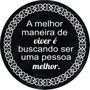 Placa Decorativa Redonda Frase A Melhor Maneira de Viver