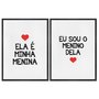 Kit 2 Quadros em Telas Canvas Ela é Minha Menina e Eu Sou o Menino Dela