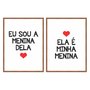 Kit Quadros Ela é Minha Menina Eu Sou a Menina Dela Branco, Vermelho
