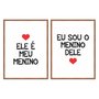 Kit Quadros Ele é Meu Menino Eu Sou o Menino Dele Branco, Vermelho
