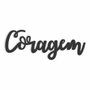 Palavra Decorativa Coragem Lettering Para Parede - 6mm